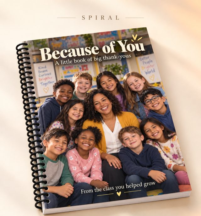 A spiral-bound keepsake book titled Because of You, a thank-you book for a teacher with a photograph of her and her class on the cover